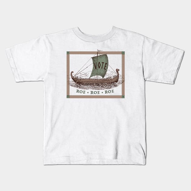 Viking Roe Roe Roe Your Vote Kids T-Shirt by Pandora's Tees